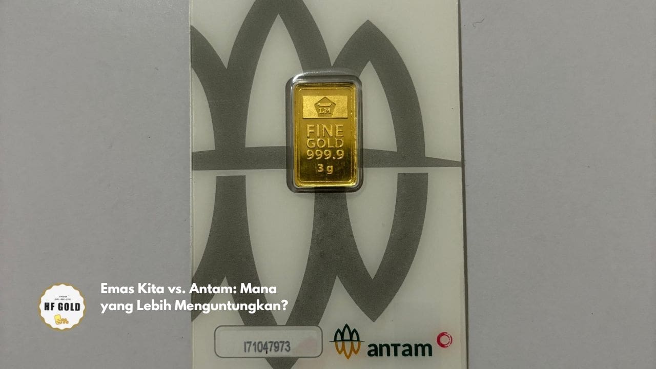 Emas Kita vs. Antam: Mana yang Lebih Menguntungkan?