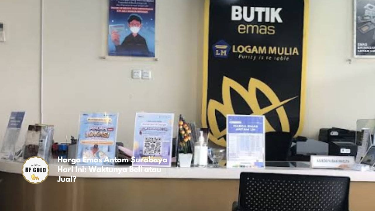 Harga Emas Antam Surabaya Hari Ini: Waktunya Beli atau Jual?