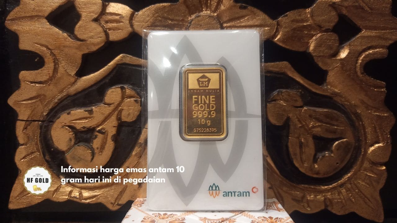 Informasi harga emas antam 10 gram hari ini di pegadaian