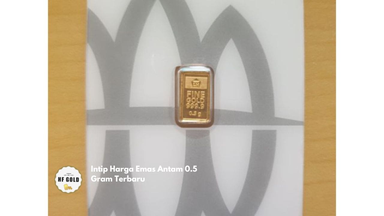 Intip Harga Emas Antam 0.5 Gram Terbaru