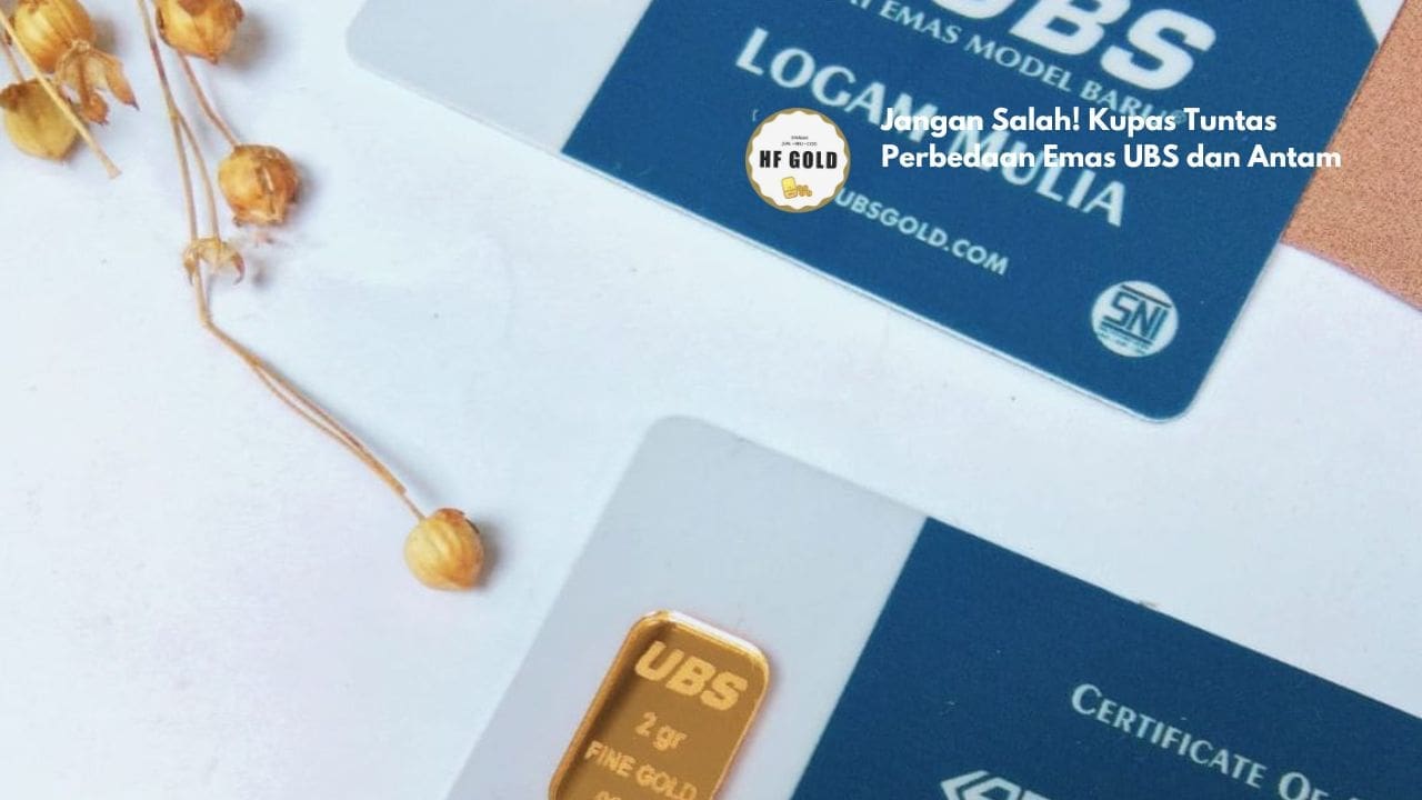Jangan Salah! Kupas Tuntas Perbedaan Emas UBS dan Antam
