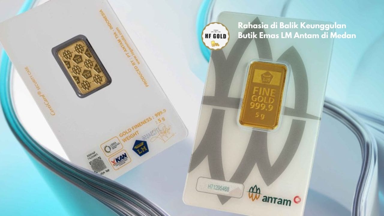 Rahasia di Balik Keunggulan Butik Emas LM Antam di Medan