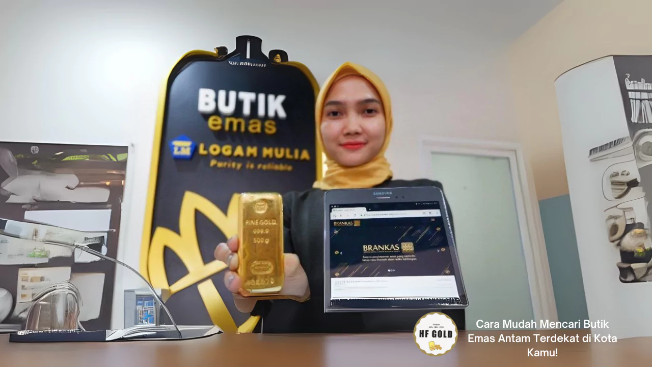 Cara Mudah Mencari Butik Emas Antam Terdekat di Kota Kamu!